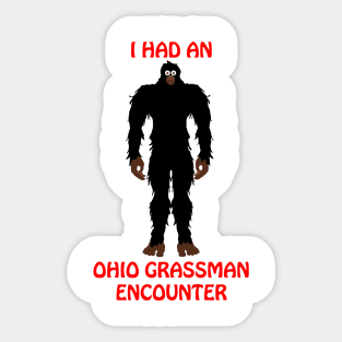 I Had An Ohio Grassman Encounter Sticker